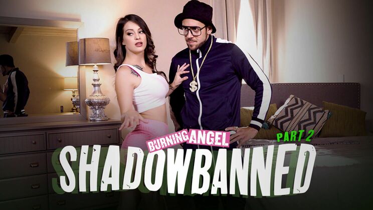 [BurningAngel] - Shadowbanned 2: Deepthroat Delights - Dante Colle - Maddy May