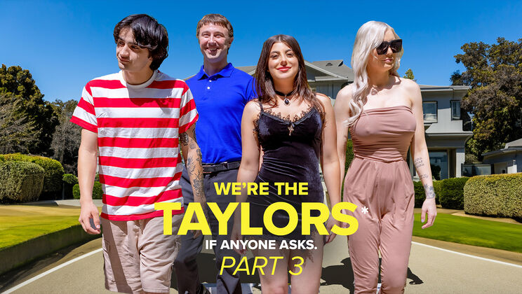 [GotMylf] - Taylor's Family Sex Adventures 3 - Kenzie Taylor - Chad Alva - Elias Cash - Whitney OC - Gal Ritchie