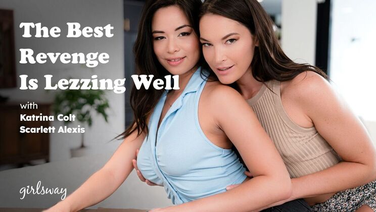 [Girlsway] - Revenge Never Felt So Lesbian - Scarlett Alexis - Katrina Colt