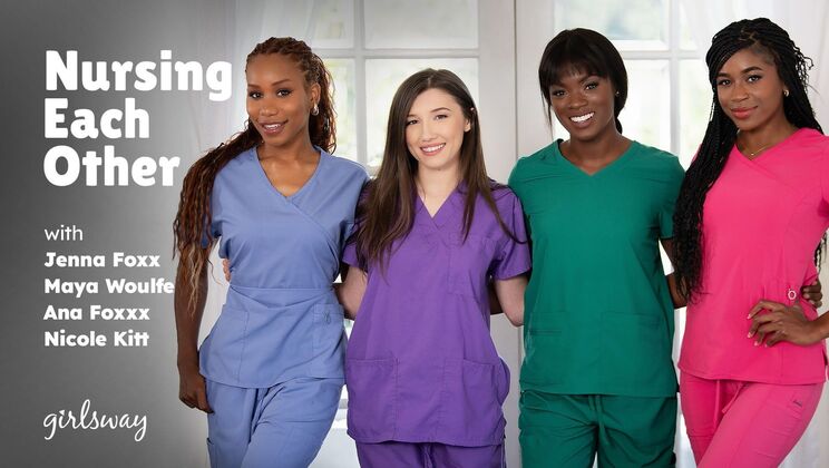 [Girlsway] - Nursing Each Other's Needs - Jenna Foxx - Ana Foxxx - Maya Woulfe - Nicole Kitt