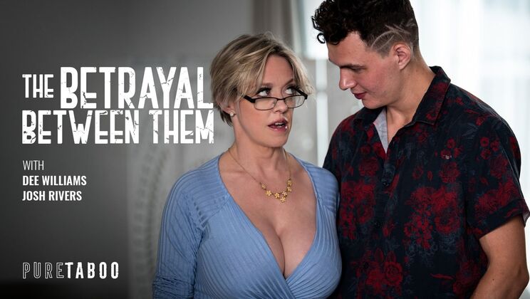[PureTaboo] - Betrayal Between Stepmom and Stepson - Dee Williams - Josh Rivers