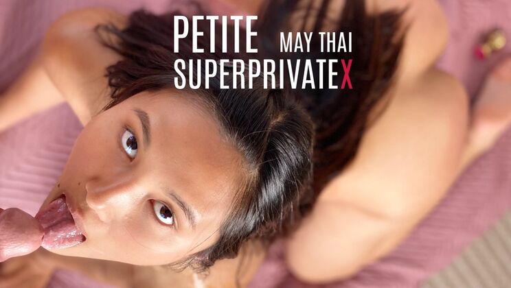 [SuperPrivateX] - Sex With Petite May Thai And Marcello Bravo - May Thai - Marcello Bravo