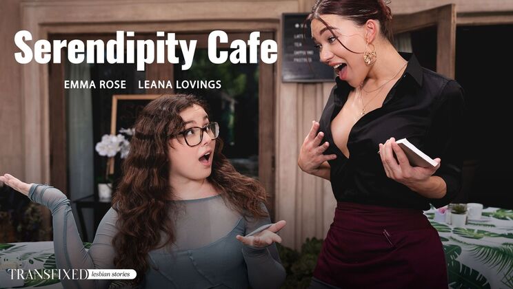 [Transfixed] - Cafe Serendipity: Deepthroat And Kissing - Emma Rose - Leana Lovings