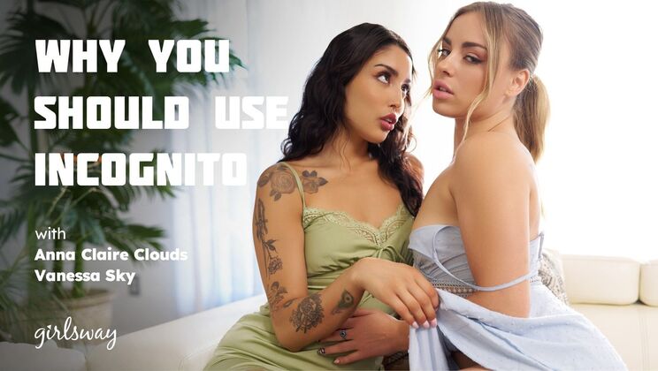 [Girlsway] - Tattooed Hotties Vanessa Sky & Anna Claire Clouds Explore Incognito Desires - Vanessa Sky - Anna Claire Clouds