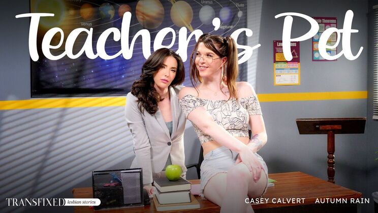 [Transfixed] - Naughty Teacher's Pet: Casey Calvert and Autumn Rain Kiss and Fuck - Casey Calvert - Autumn Rain